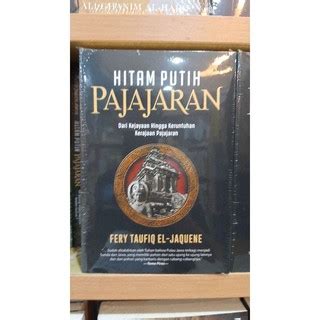 Jual Buku Hitam Putih Pajajaran Dari Kejayaan Hingga Keruntuhan