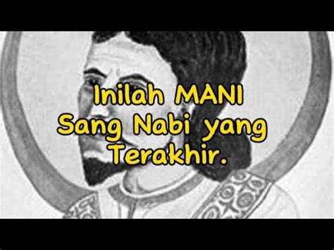 Mani Orang Yang Mengaku Sebagai Nabi Dan Rasul Penutup Youtube