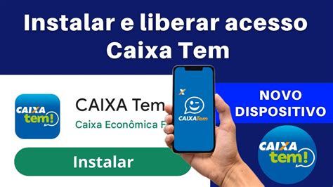 Troquei De Celular Como Instalar E Liberar O Acesso Do Caixa Tem No