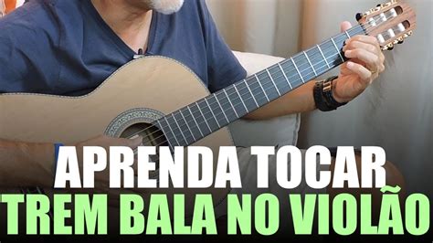 Aprenda Tocar A M Sica Trem Bala Ana Vilela No Viol O E Como Ajustar