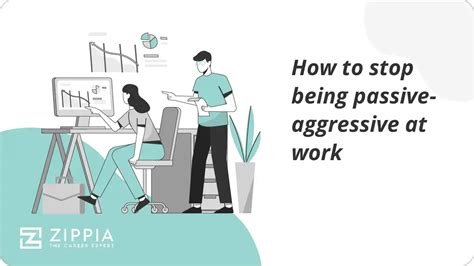 How To Stop Being Passive Aggressive At Work Zippia