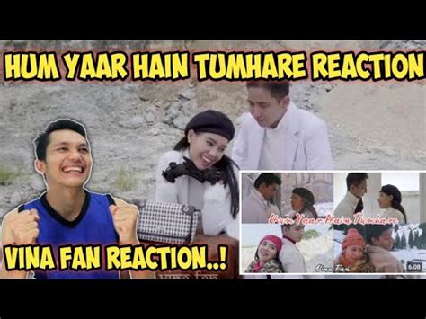 Hum Yaar Hain Tumhare Parodi Vina Fan Reaction Youtube