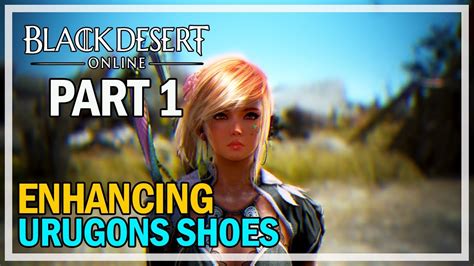 Enhancing Urugon S Shoes Episode 1 Black Desert Online YouTube