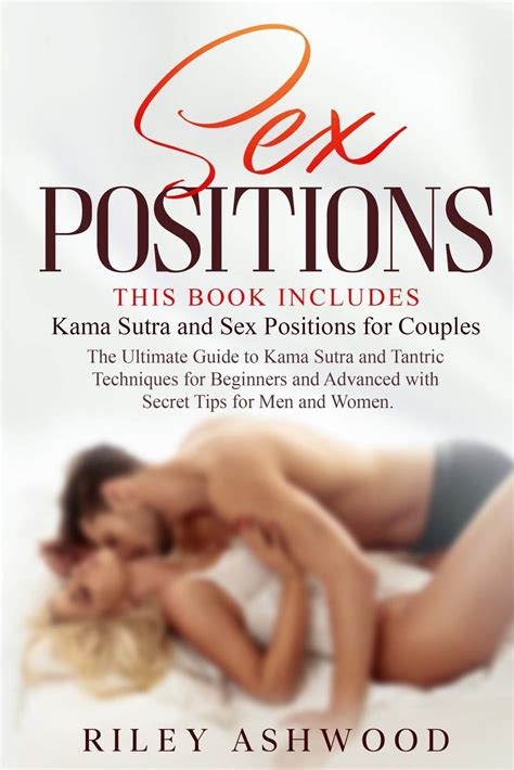 Buy Sex Positions A Complete Guide To Kama Sutra And Tantric Massage