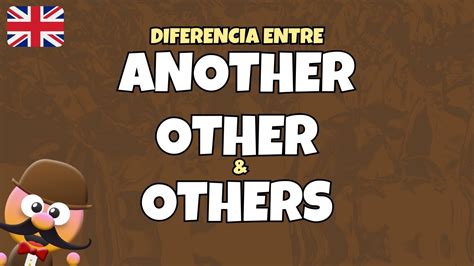 Diferencias Entre Another Other Y Others Ingl S Para Ni Os Con Mr