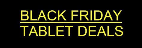 Black Friday Tablet Deals 2022 - With Updates On Sales Prices