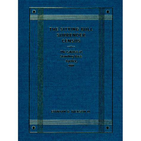 💫 The Sitting Bull Surrender Census The Lakotas At Standing Rock Agency ...