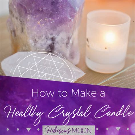 How to Make a Healthy Crystal Candle | DIY - Hibiscus Moon Crystal Academy