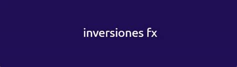 Qué es Inversiones Fx Son confiables Opiniones 2022 BFC