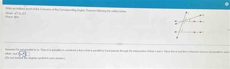 Write an indirect proof of the Converse of the Corresponding Angles ...