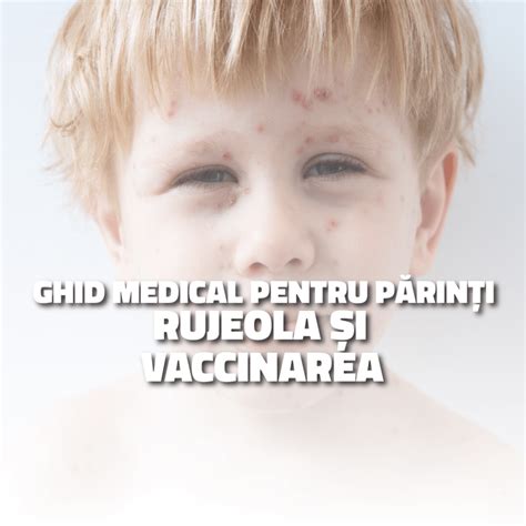 Ghid medical pentru părinți Rujeola și vaccinarea