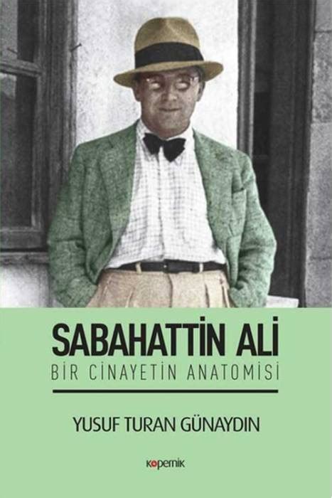 Sabahattin Ali Bir Cinayetin Anatomisi Kopernik Yay Nlar Y Lba