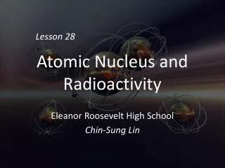 Ppt Chapter The Atomic Nucleus And Radioactivity Powerpoint