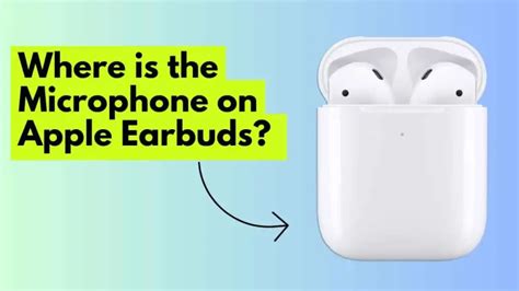 Where is the Microphone on Apple Earbuds? Answered (2023) - HEADPHONE MAX