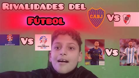 Rivalidades Del Futbol Youtube