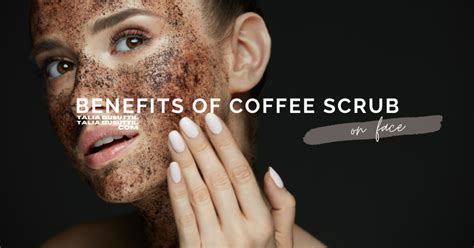 Benefits Of Coffee Scrub On Face Home Page