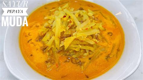 Resep Sayur Pepaya Muda Masak Santan Wajib Coba Youtube