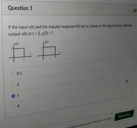 Solved If The Input X T And The Impulse Response H T Find