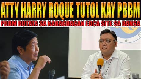 Kakapasok Lang Marcos Butata Kay Atty Harry Roque Tutol Sa Karagdagang