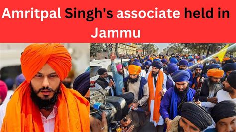 Amritpal Singhs Associate Held In Jammu Jk News Today Youtube