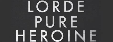 Lorde - Pure Heroine (Album review) - Cryptic Rock