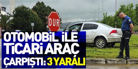 Samsun Da Otomobile Ile Hafif Ticari Ara Arp T Yaral