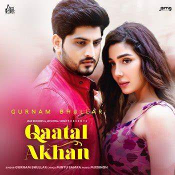 Qaatal Akhan by Gurnam Bhullar album lyrics | Musixmatch