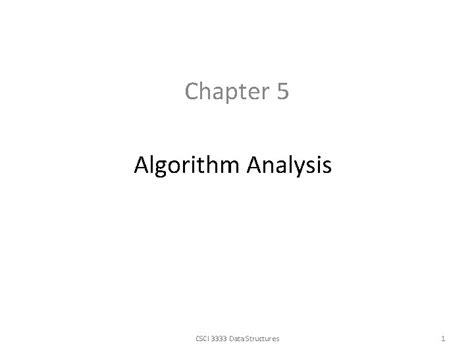 Chapter 5 Algorithm Analysis CSCI 3333 Data Structures