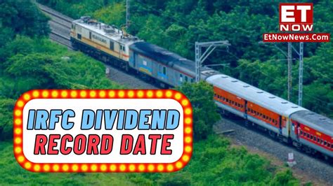 Irfc Dividend Multibagger Indian Railways Stock To Trade Ex Date