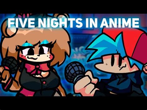 Friday Night Funkin VS Five Nights In Anime Freddy Chan Bonnie FNF