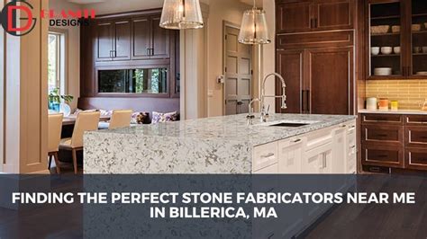 Finding The Perfect Stone Fabricators Near Me In Billerica MA