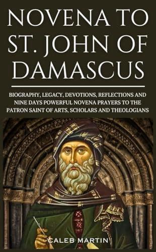 Novena To St John Of Damascus Biography Legacy Devotions