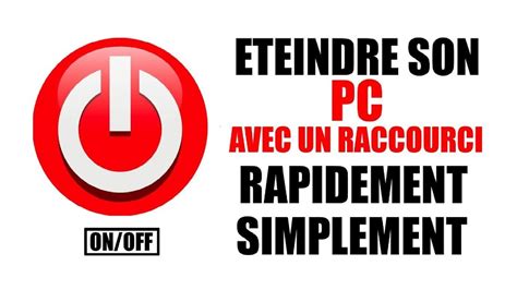 Teindre Votre Pc Rapidement Et Simplement Avec Un Raccourci Sur Votre