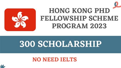 Hong Kong PhD Fellowship Scheme Program 2023 24 Fully Funded