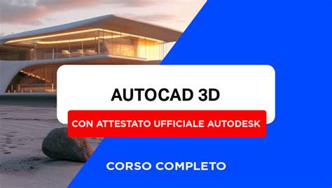 Corso Autocad 3d Attestato Ufficiale Autodesk