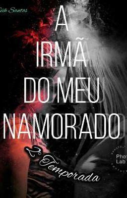 O Que Eu Sou Da Irma Do Meu Namorado - A irmã do meu namorado. ( 2° temporada ) - CAPÍTULO 9 em 2024 | Irmãos ...