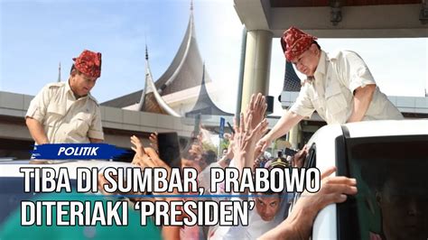 Teriakan Prabowo Presiden Menggema Saat Kunjungan Di Sumatera Barat