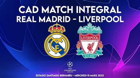 Real Madrid Liverpool Ligue Des Champions Commentaires Ad Match