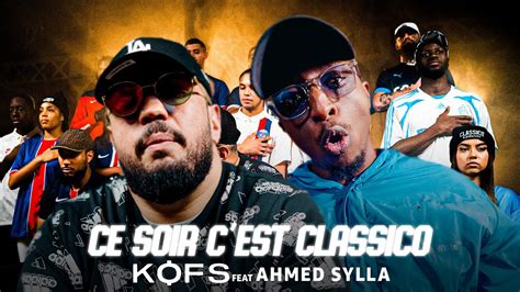 Kofs Ft Ahmed Sylla Ce Soir C Est Classico Clip Officiel I Prime