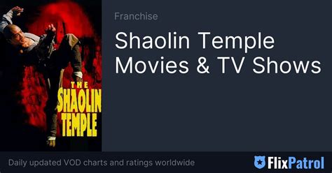 Shaolin Temple Movies & TV Shows • FlixPatrol