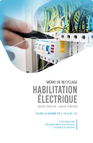 Dépliant recyclage de formation Habilitation Électrique NF C18 510 A1