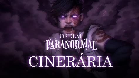 Cinerária Ordem Paranormal Desconjuração Youtube