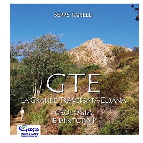 GTE LA GRANDE TRAVERSATA ELBANA GEOLOGIA E DINTORNI Geosta