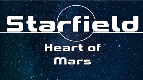 Starfield Finding The Heart Of Mars Starfield Adventures Youtube