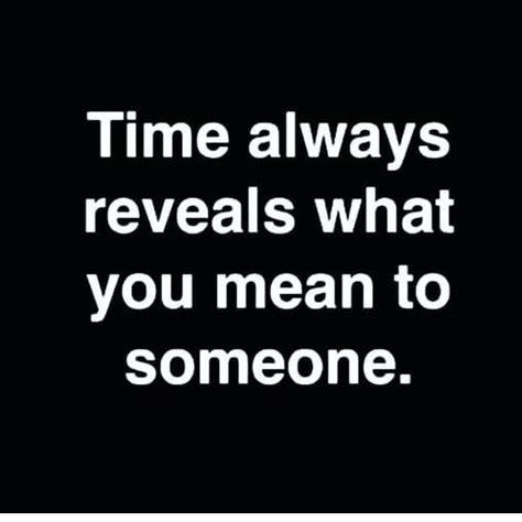 Time Always Reveals What You Mean To Someone Pictures, Photos, and ...