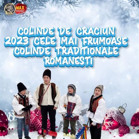 Colinde De Craciun 2023 Cele Mai Frumoase Colinde Traditionale