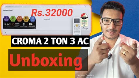 Croma 2 Ton 3 Star Split Inverter Ac Unboxing And Review Best Inverter Ac Youtube