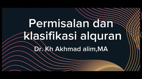 Permisalan Dan Klasifikasi Dalam Alquran II Dr Kh Akhmad Alim MA