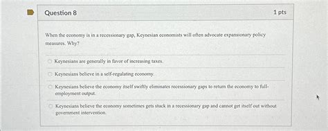 Solved Question Ptswhen The Economy Is In A Recessionary Chegg