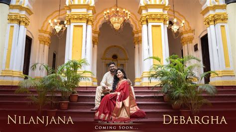 Best Pre Wedding Coming Soon Nilanjana X Debargha Pritam Das